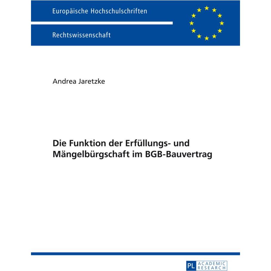 Die Funktion der Erfüllungs- und Mängelbürgschaft im BGB-Bauvertrag, Fachbücher von Andrea Jaretzke