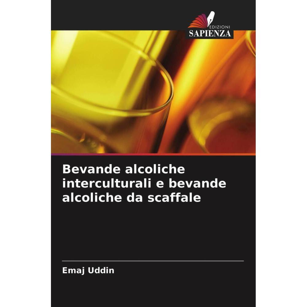 Bevande alcoliche interculturali e bevande alcoliche da scaffale, Fachbücher von Emaj Uddin