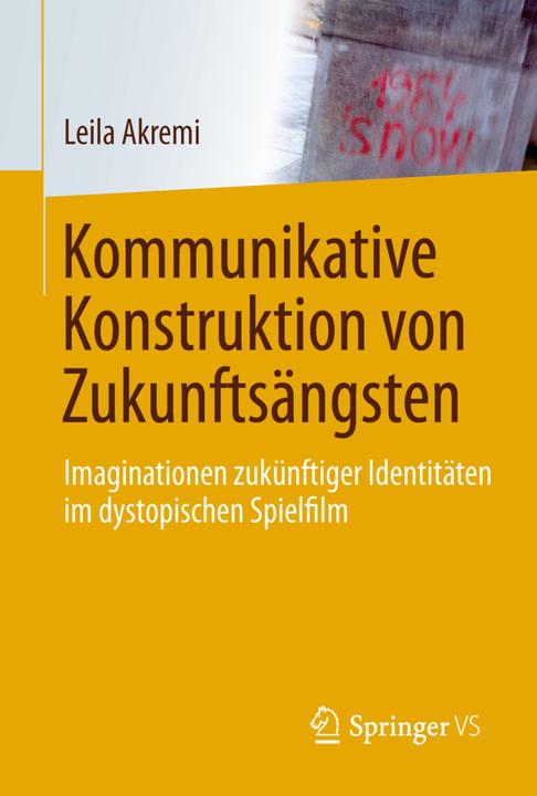 Produktbild Kommunikative Konstruktion von Zukunftsängsten (Deutsch, Leila Akremi, 2015)