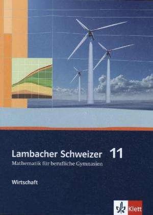 Produktbild Lambacher Schweizer für berufliche Gymnasien. 11. Schuljahr. Schülerbuch Wirtschaft (Deutsch, Ernst Klett Verlag, 2012)