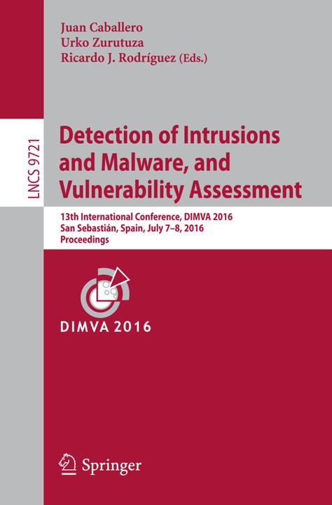 Produktbild Detection of Intrusions and Malware, and Vulnerability Assessment (Juan Caballero, Ricardo J. Rodríguez, Urko Zurutuza, 2016)