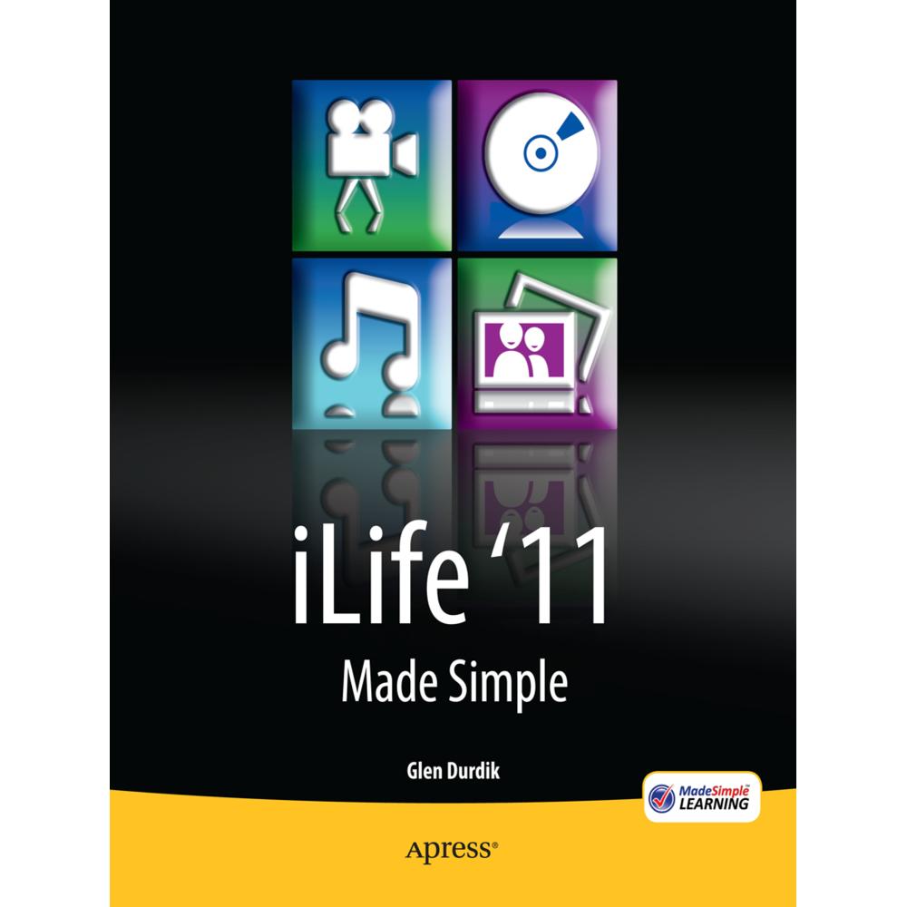 iLife '11 Made Simple, Fachbücher von MSL Made Simple Learning, Glen Durdik