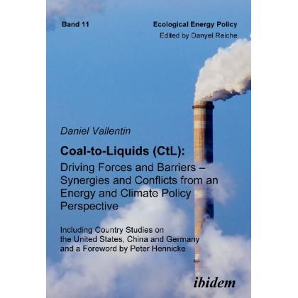 Coal-to-Liquids (CtL): Driving Forces and Barriers - Synergies and Conflicts from an Energy and Clim, Fachbücher