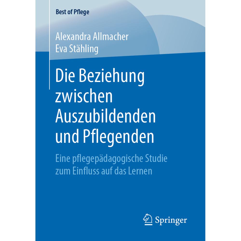Die Beziehung zwischen Auszubildenden und Pflegenden, Fachbücher von Alexandra Allmacher, Eva Stähling
