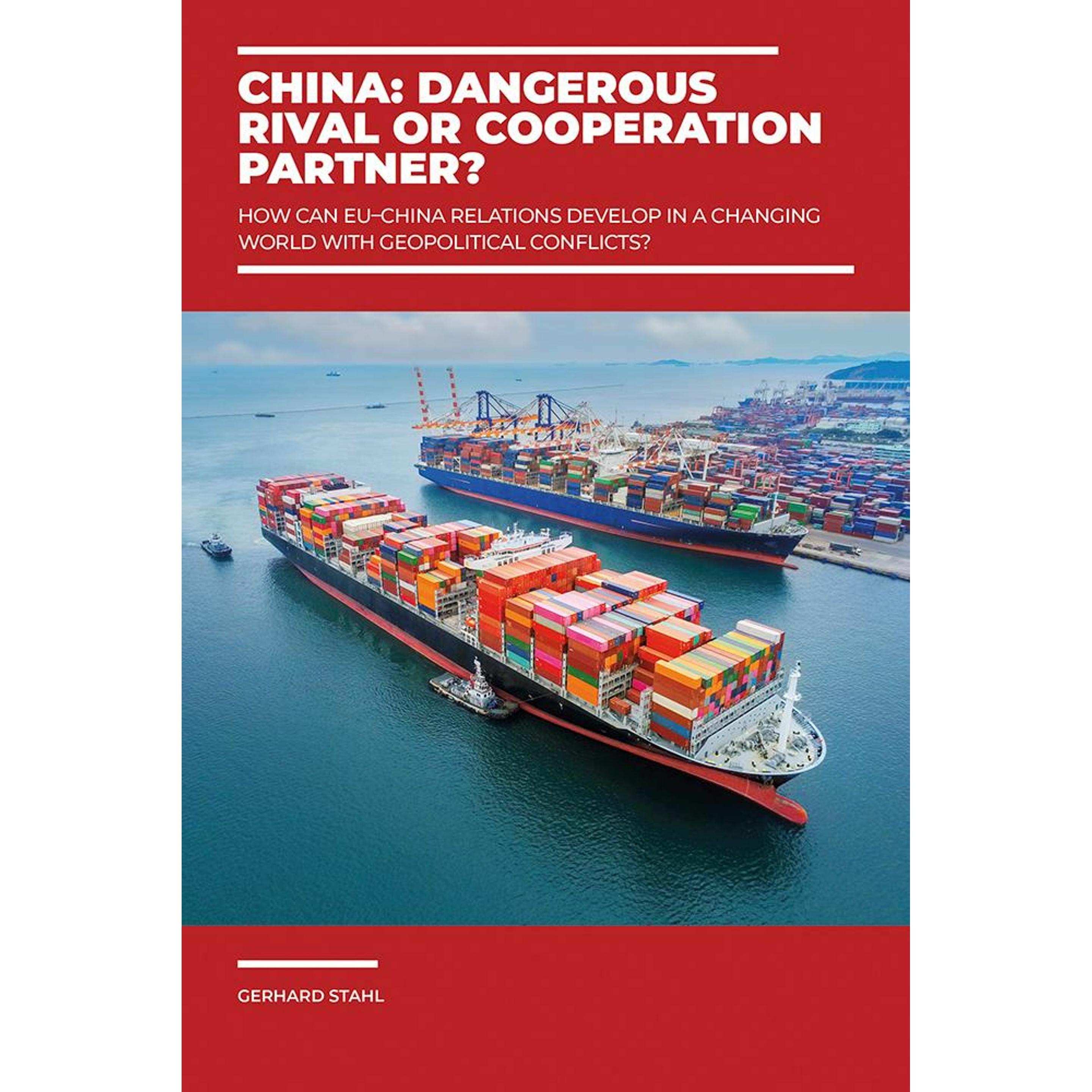 China: Dangerous rival or cooperation partner?, Sachbücher von Gerhard Stahl