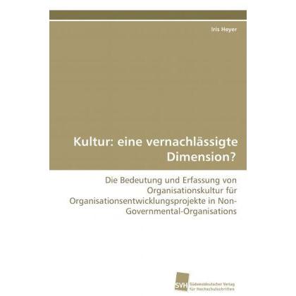 Kultur: eine vernachlässigte Dimension?, Fachbücher von Iris Heyer