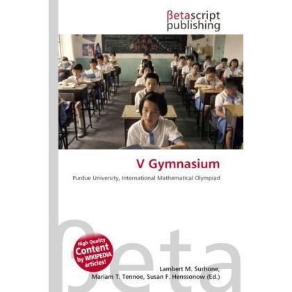 V Gymnasium, Schulbücher von Lambert M. Surhone, Mariam T. Tennoe, Susan F. Henssonow