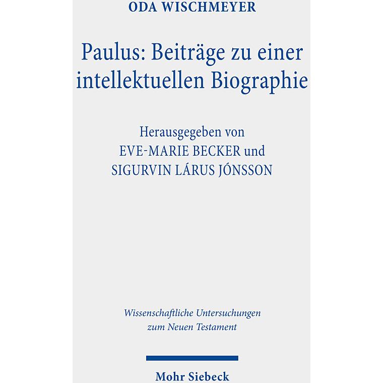 Paulus: Beiträge zu einer intellektuellen Biographie, Sachbücher von Sigurvin Lárus Jónsson, Eve-Marie Becker, Oda Wisch...