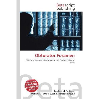 Obturator Foramen, Fachbücher von Lambert M. Surhone, Miriam T. Timpledon, Susan F. Marseken