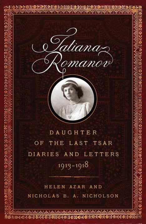 Produktbild Tatiana Romanov, Daughter of the Last Tsar (Englisch, Helen Azar, Nicholas B a Nicholson, 2015)