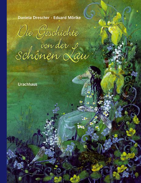 Produktbild Die Geschichte von der schönen Lau (Deutsch, Daniela Drescher, Eduard Mörike, 2023)