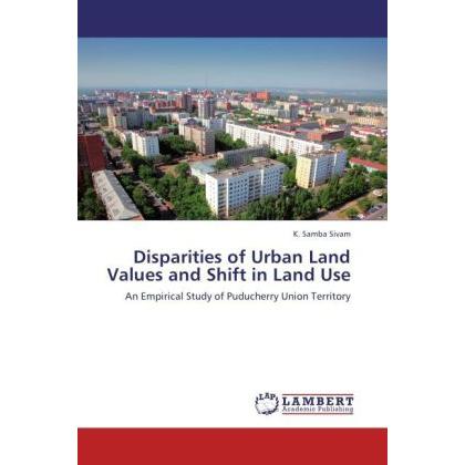 Disparities of Urban Land Values and Shift in Land Use, Ratgeber