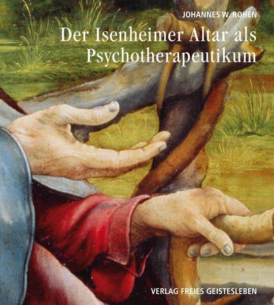 Produktbild Der Isenheimeraltar als Psychotherapeutikum (Deutsch, Johannes W. Rohen, 2016)