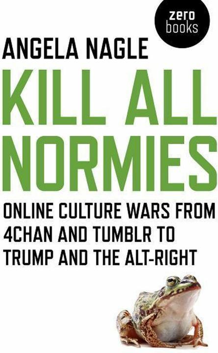 Produktbild Kill All Normies (Englisch, Angela Nagle, 2017)