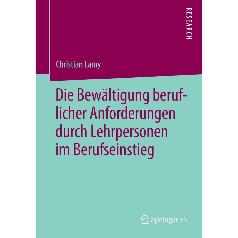 Die Bewältigung beruflicher Anforderungen durch Lehrpersonen im Berufseinstieg, Fachbücher von Christian Lamy