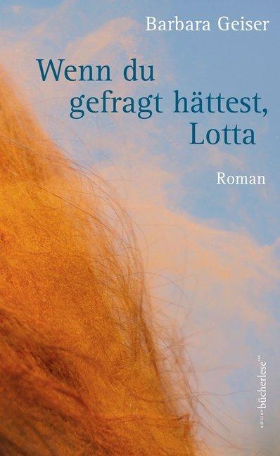 Produktbild Wenn du gefragt hättest, Lotta (Deutsch, Barbara Geiser, 2018)