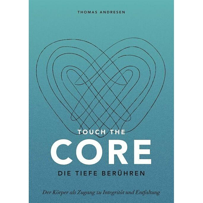 Thumbnail - Touch the Core. Die Tiefe berhren, Ratgeber von Thomas Andresen