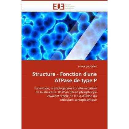 Structure - Fonction d'une ATPase de type P, Fachbücher von Franck Delavoie