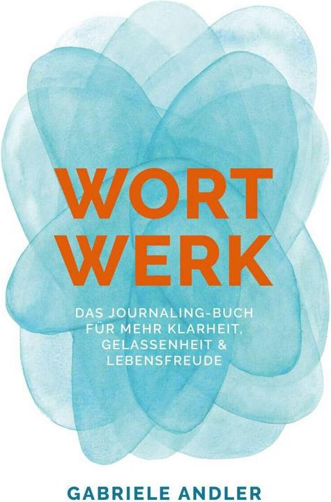 Image du produit WortWerk: Das Journaling-Buch für mehr Klarheit, Gelassenheit und Lebensfreude (Allemand, Gabriele Andler, Andler Gabriele, 2019)