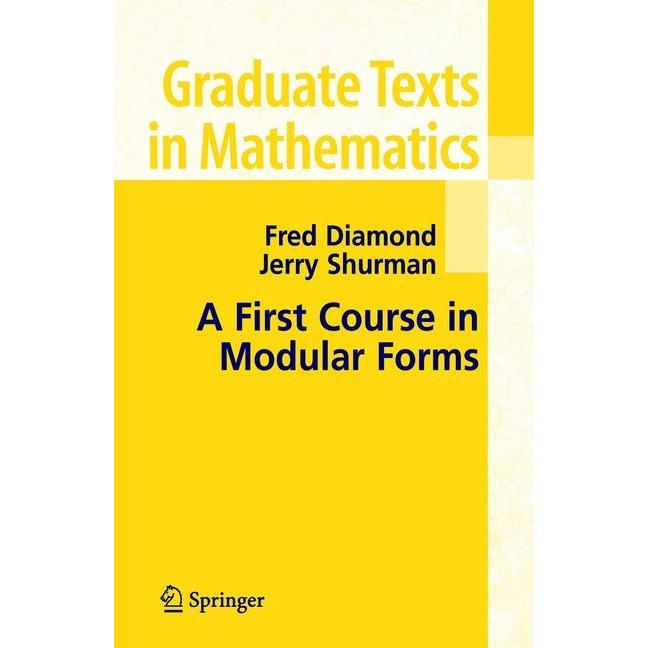 A First Course in Modular Forms, Fachbücher von Jerry Shurman, Fred Diamond
