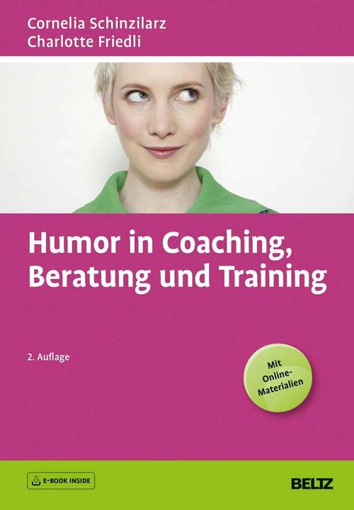 Produktbild Humor in Coaching, Beratung und Training (Deutsch, Charlotte Friedli, Cornelia Schinzilarz, 2018)
