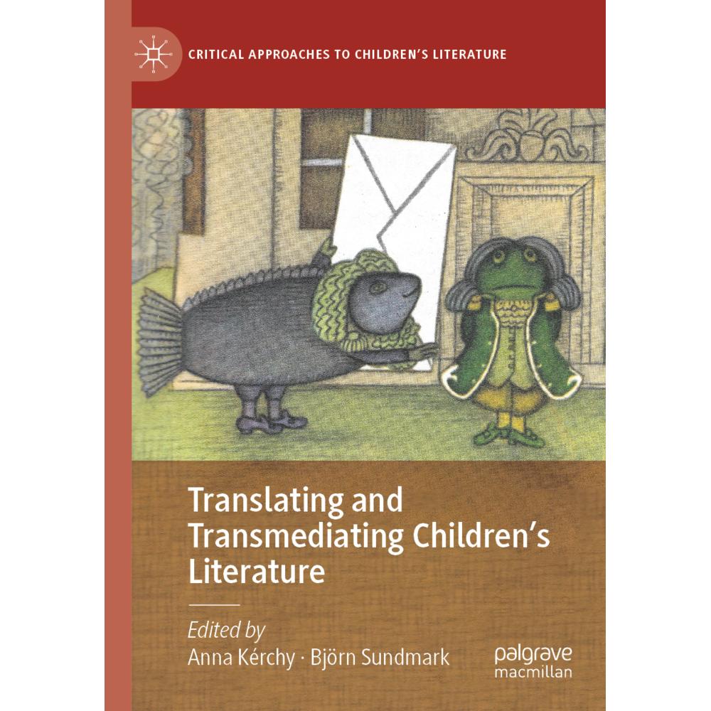 Translating and Transmediating Children's Literature, Fachbücher von Anna Kérchy, Björn Sundmark