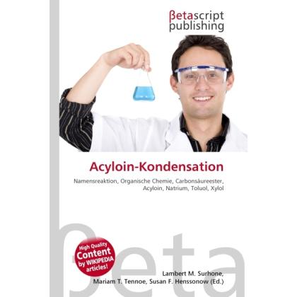Acyloin-Kondensation, Fachbücher von Lambert M. Surhone, Miriam T. Timpledon, Susan F. Marseken