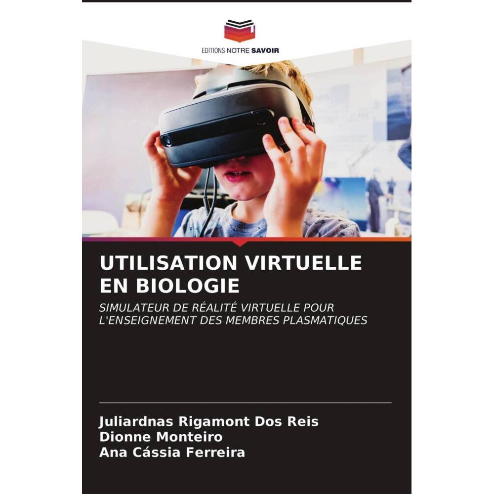 Utilisation Virtuelle En Biologie, Fachbücher von Ana Cássia Ferreira, Dionne Monteiro, Juliardnas Rigamont Dos Reis