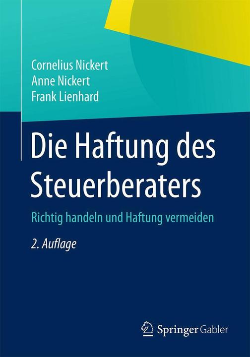 Produktbild Die Haftung des Steuerberaters (Deutsch, Anne Nickert, Cornelius Nickert, Frank Lienhard, 2015)