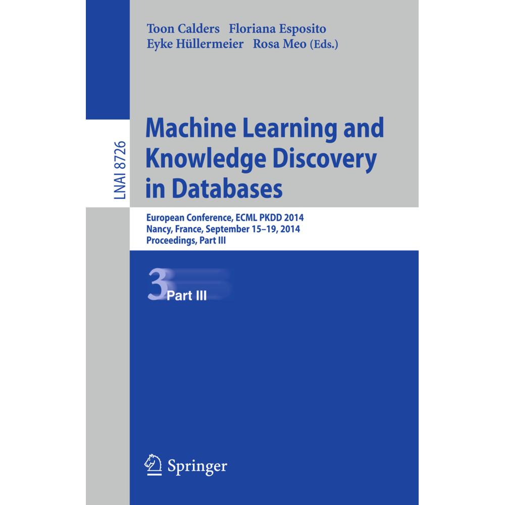 Machine Learning and Knowledge Discovery in Databases, Fachbücher von Rosa Meo, Floriana Esposito, Eyke Hüllermeier, Too...