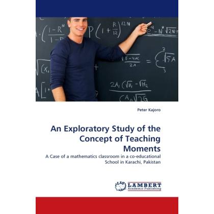 An Exploratory Study of the Concept of Teaching Moments, Fachbücher von Peter Kajoro