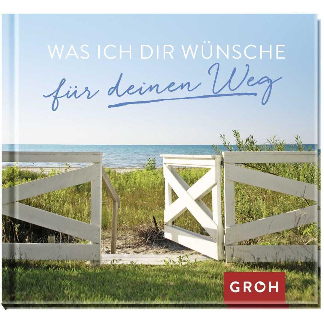 Was ich dir wünsche für deinen Weg, Belletristik von Groh Verlag