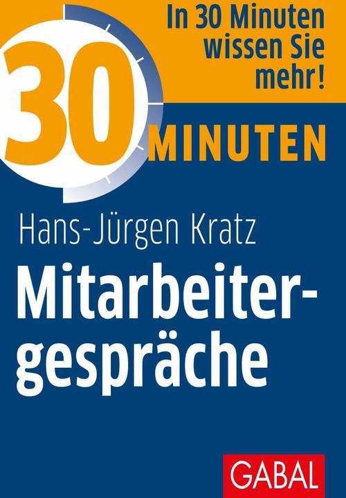 Produktbild 30 Minuten Mitarbeitergespräche (Deutsch, Hans J. Kratz, Hans-Jürgen Kratz, 2011)