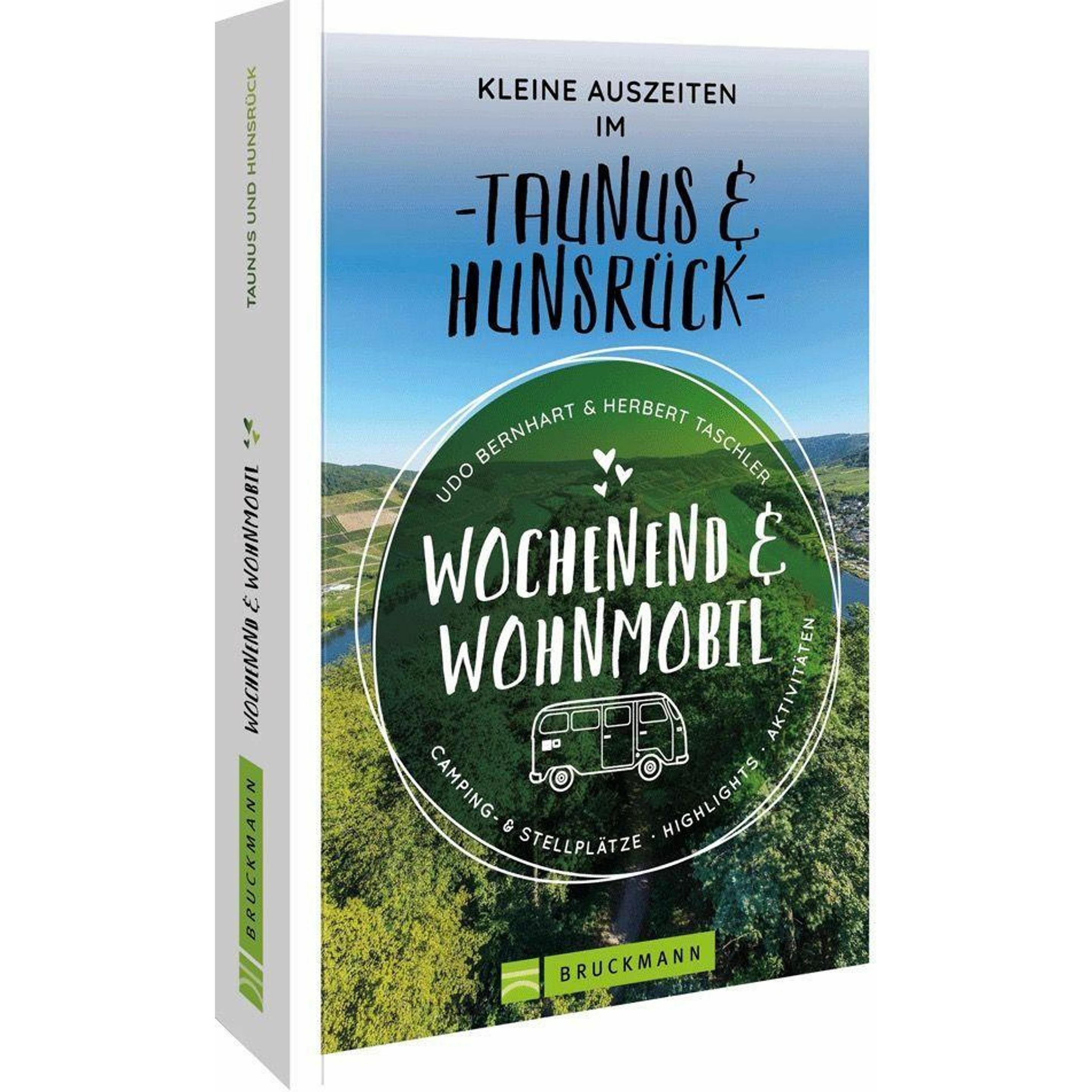 Wochenend & Wohnmobil Kleine Auszeiten Im Taunus & Hunsrück, Ratgeber von Udo Bernhart, Herbert Taschler