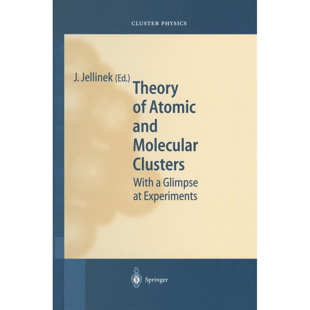 Theory of Atomic and Molecular Clusters, Fachbücher von Julius Jellinek