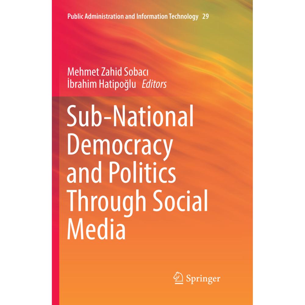 Sub-National Democracy and Politics Through Social Media, Fachbücher von Ibrahim Hatipoglu, Mehmet Zahid Sobaci