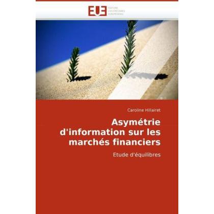 Asymétrie d'information sur les marchés financiers, Fachbücher von Caroline Hillairet