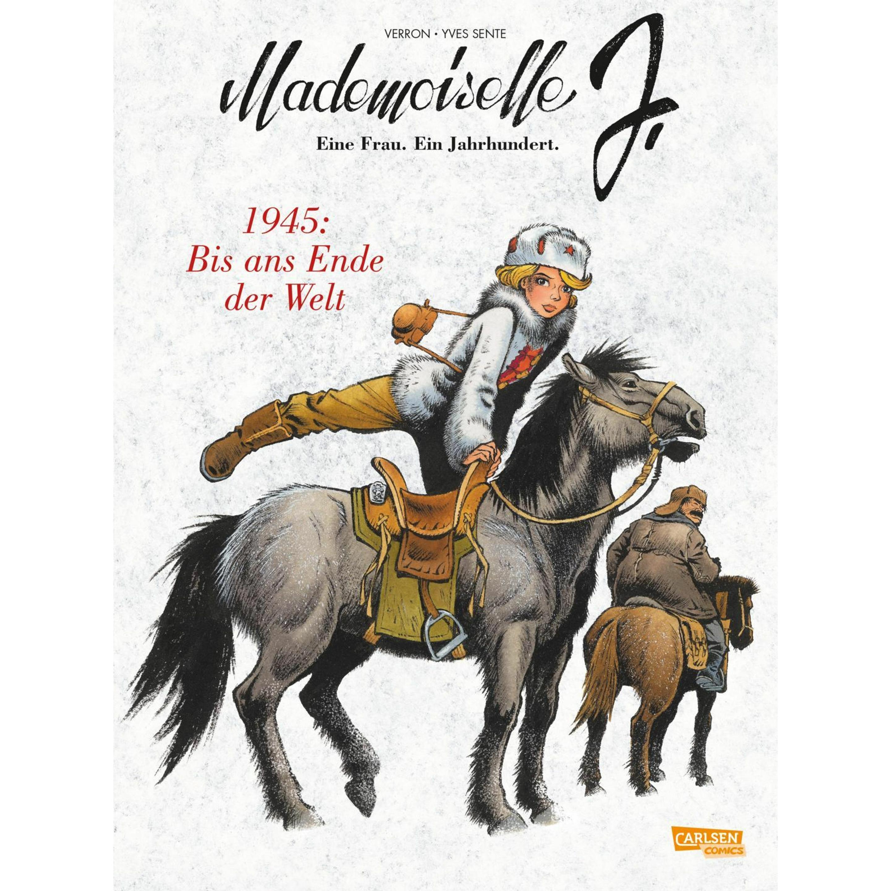 Mademoiselle J - Eine Frau. Ein Jahrhundert. 2: 1945: Bis zum Ende der Welt, Belletristik von Laurent Verron, Yves Sente