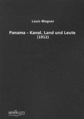 Produktbild Panama - Kanal, Land und Leute (Deutsch, Louis Wagner, 2011)
