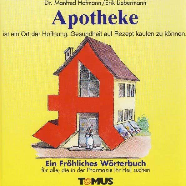 Produktbild Apotheke. Ein fröhliches Wörterbuch (Deutsch, Erik Liebermann, Manfred Hoffmann, 1995)