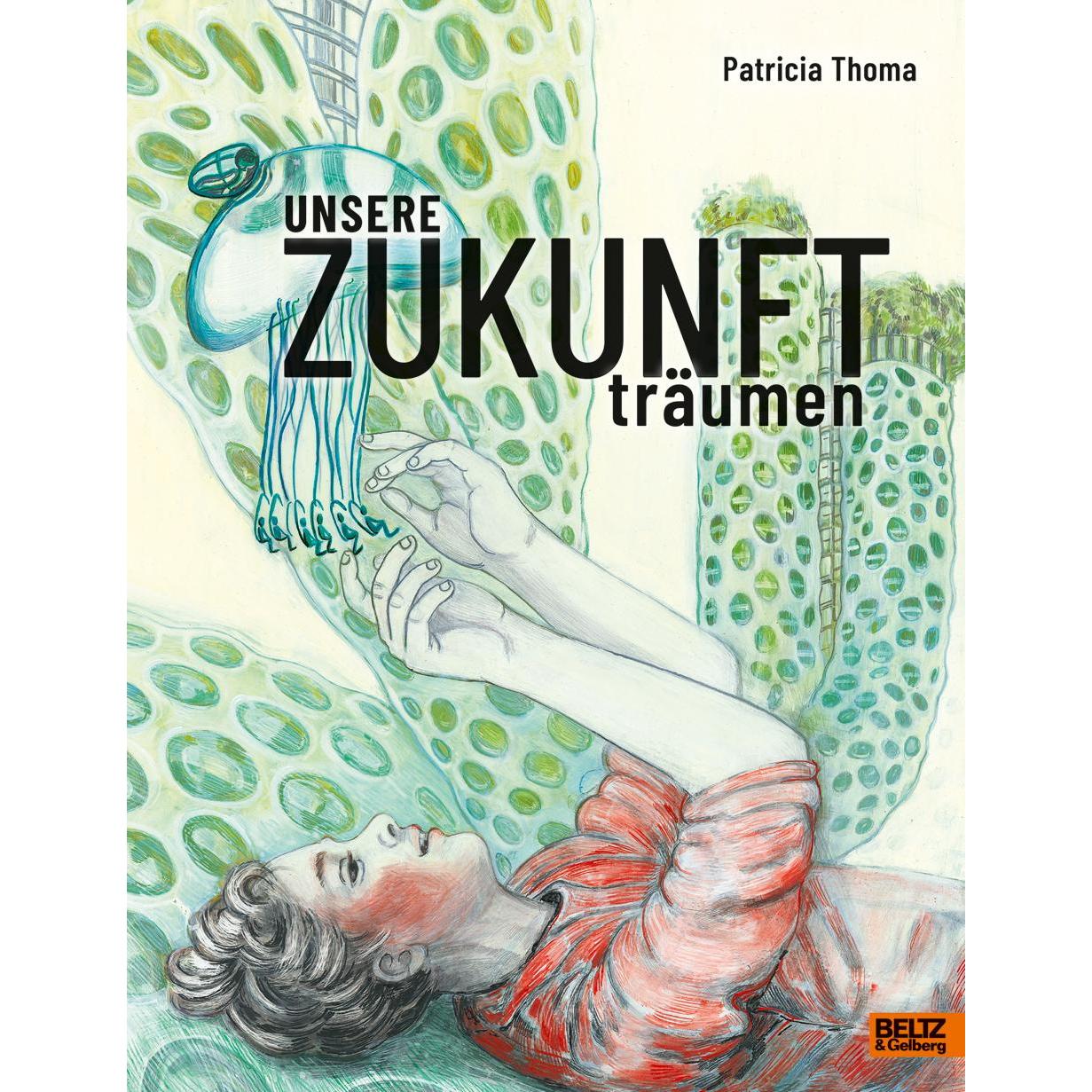 Unsere Zukunft träumen, Kinderbücher von Patricia Thoma