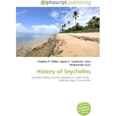 History of Seychelles, Fachbücher von Agnes F. Vandome, Frederic P. Miller, John McBrewster