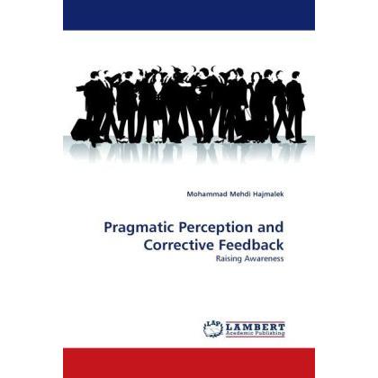 Pragmatic Perception and Corrective Feedback, Fachbücher von Mohammad Mehdi Hajmalek