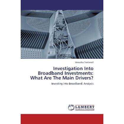 Investigation Into Broadband Investments: What Are The Main Drivers?, Fachbücher