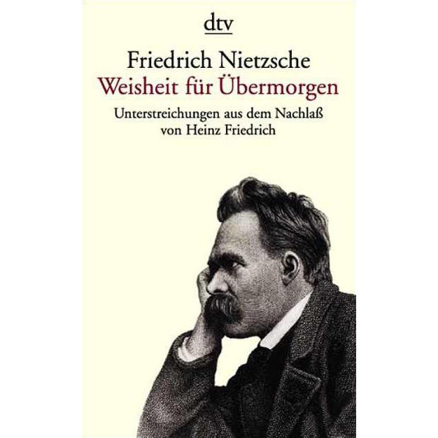 Weisheit für Übermorgen, Sachbücher von Friedrich Nietzsche