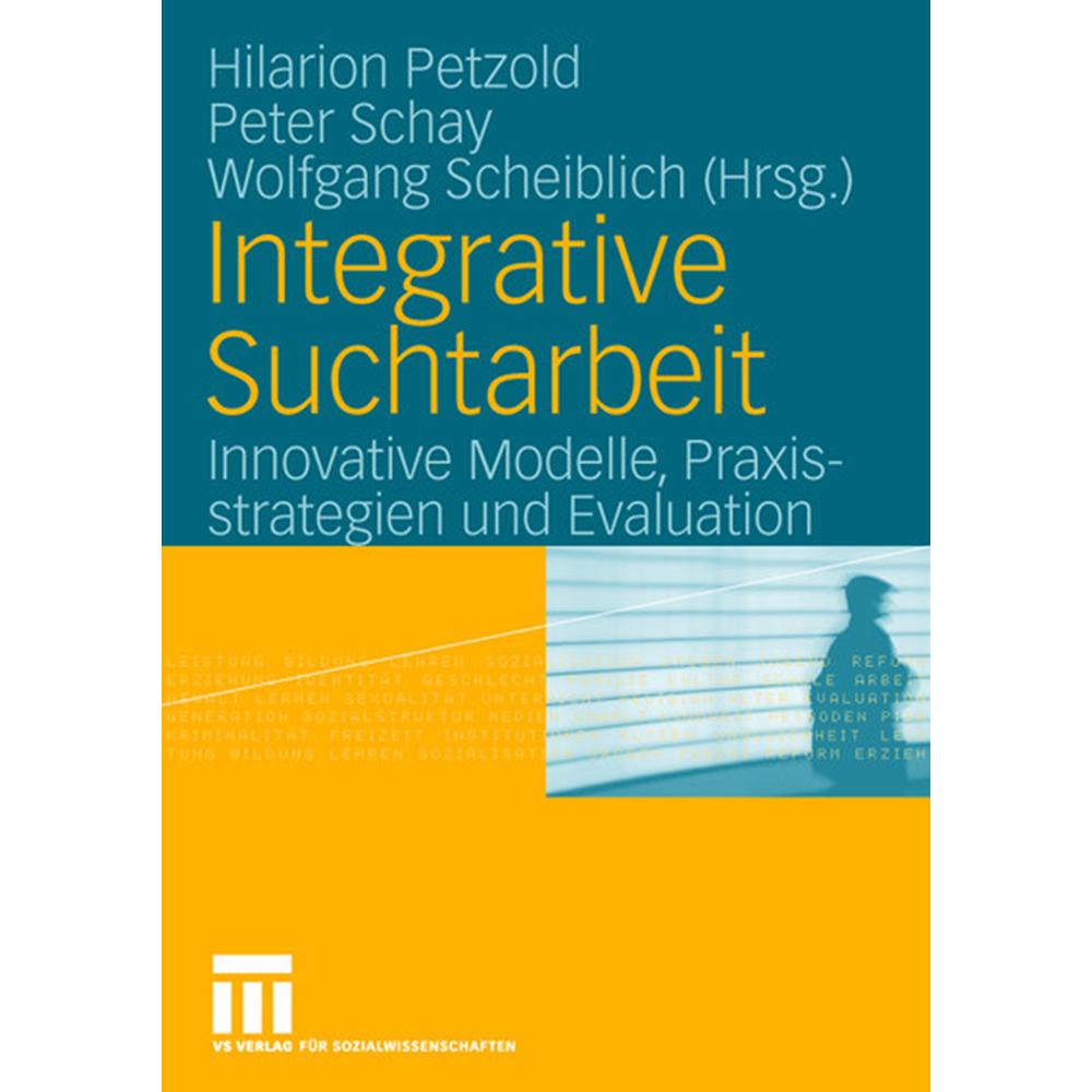 Integrative Suchtarbeit, Fachbücher von Peter Schay, Hilarion Petzold, Wolfgang Scheiblich