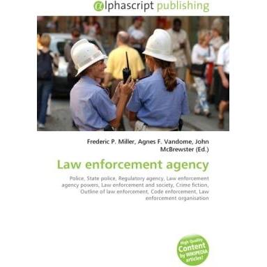 Law enforcement agency, Fachbücher von Frederic P. Miller, John McBrewster, Agnes F. Vandome
