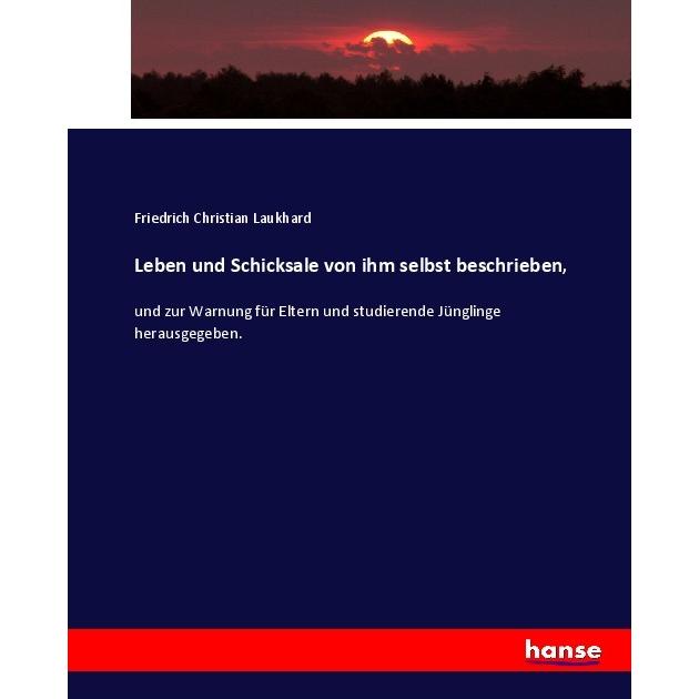 Leben und Schicksale von ihm selbst beschrieben, Fachbücher von Friedrich Christian Laukhard