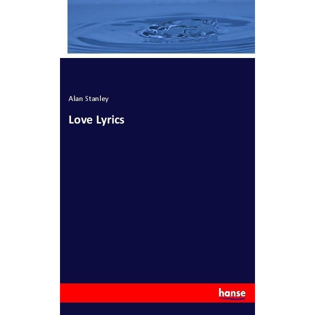 Love Lyrics, Fachbücher von Alan Stanley