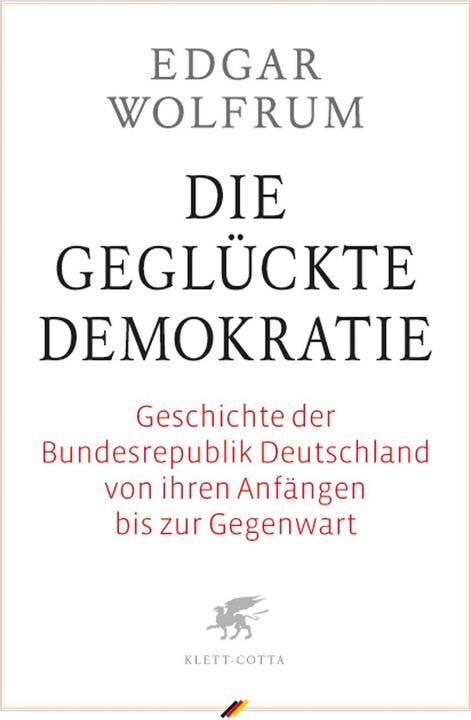 Produktbild Die geglückte Demokratie (Deutsch, Edgar Wolfrum, 2006)